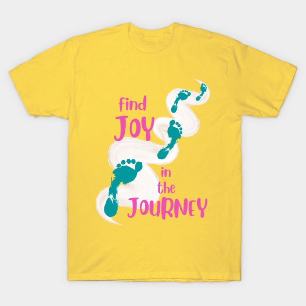 Joy in the Journey T-Shirt by KORIography